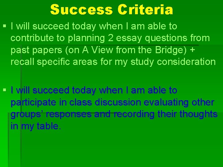 Success Criteria § I will succeed today when I am able to contribute to