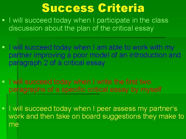 Success Criteria § I will succeed today when I participate in the class discussion
