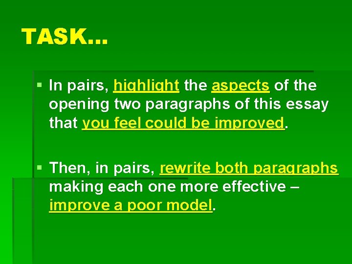 TASK… § In pairs, highlight the aspects of the opening two paragraphs of this