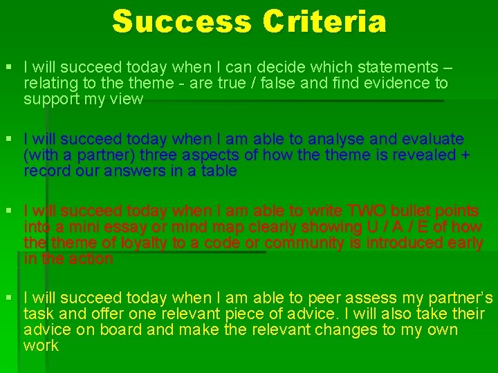 Success Criteria § I will succeed today when I can decide which statements –