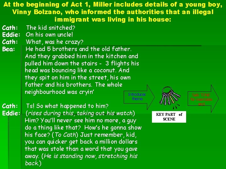At the beginning of Act 1, Miller includes details of a young boy, Vinny