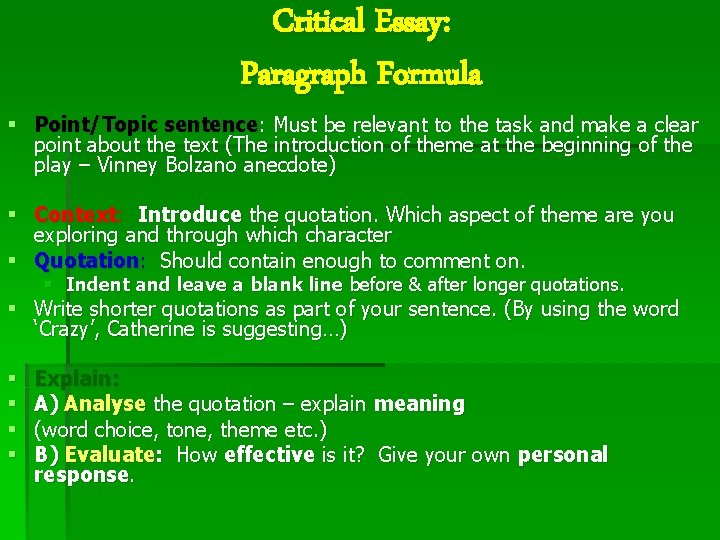 Critical Essay: Paragraph Formula § Point/Topic sentence: Must be relevant to the task and