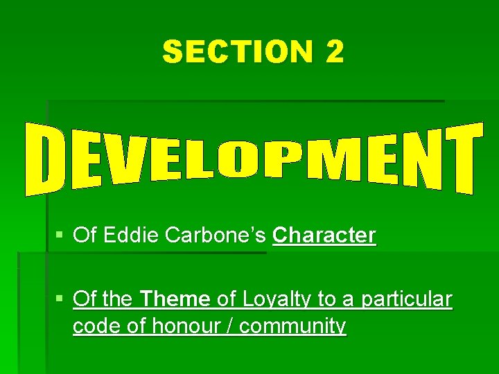 SECTION 2 § Of Eddie Carbone’s Character § Of the Theme of Loyalty to