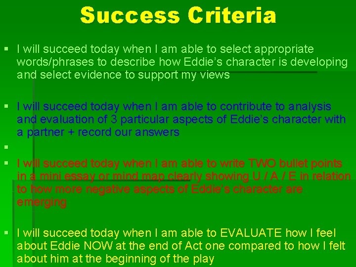 Success Criteria § I will succeed today when I am able to select appropriate