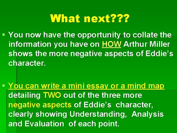 What next? ? ? § You now have the opportunity to collate the information