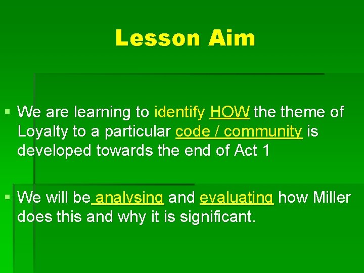 Lesson Aim § We are learning to identify HOW theme of Loyalty to a