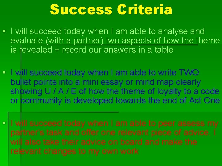 Success Criteria § I will succeed today when I am able to analyse and