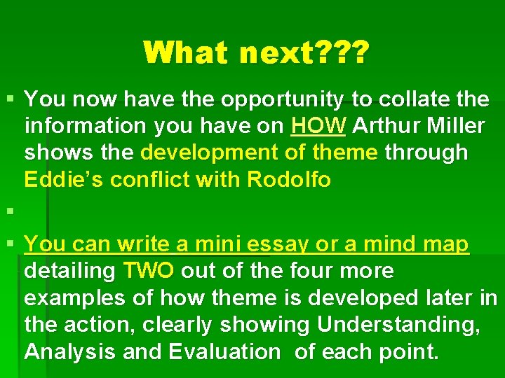 What next? ? ? § You now have the opportunity to collate the information
