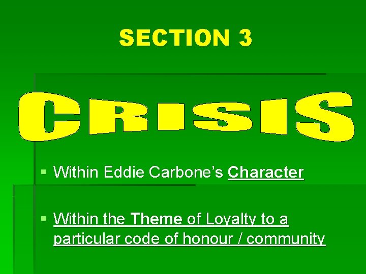 SECTION 3 § Within Eddie Carbone’s Character § Within the Theme of Loyalty to