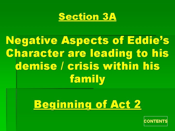 Section 3 A Negative Aspects of Eddie’s Character are leading to his demise /