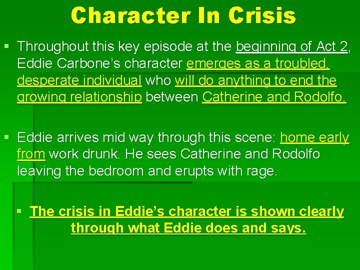 Character In Crisis § Throughout this key episode at the beginning of Act 2,