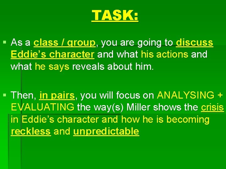 TASK: § As a class / group, you are going to discuss Eddie’s character