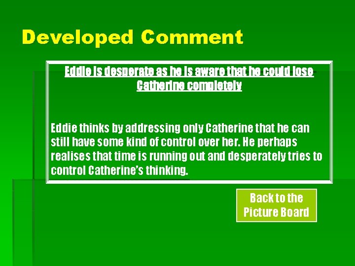 Developed Comment Eddie is desperate as he is aware that he could lose Catherine