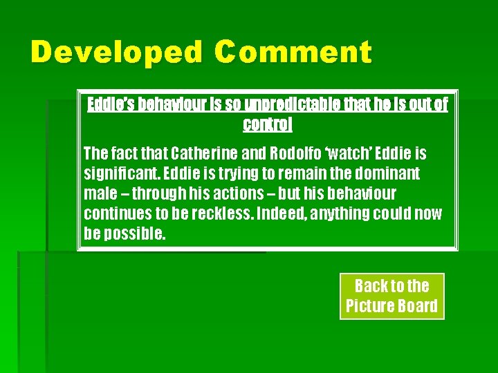 Developed Comment Eddie’s behaviour is so unpredictable that he is out of control The