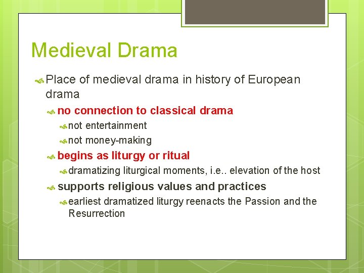 Medieval Drama Place of medieval drama in history of European drama no connection to