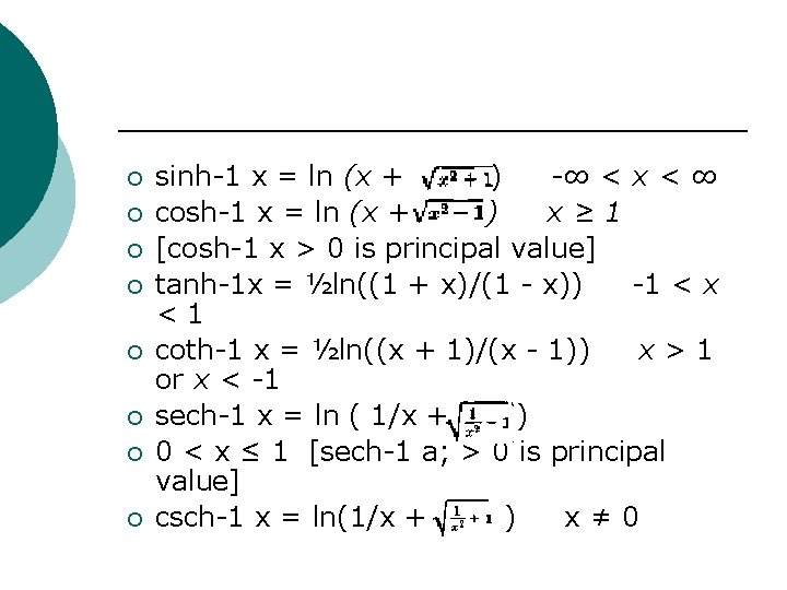 ¡ ¡ ¡ ¡ sinh-1 x = ln (x + ) -∞ < x