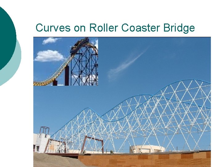 Curves on Roller Coaster Bridge 