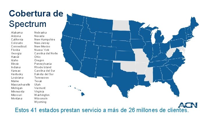 Cobertura de Spectrum Alabama Arizona California Colorado Connecticut Florida Georgia Hawái Idaho Illinois Indiana