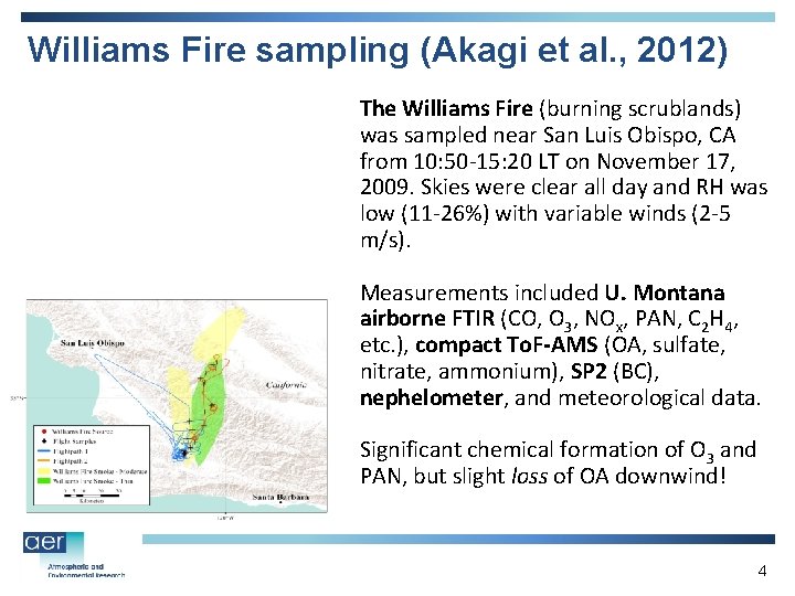 Williams Fire sampling (Akagi et al. , 2012) The Williams Fire (burning scrublands) was