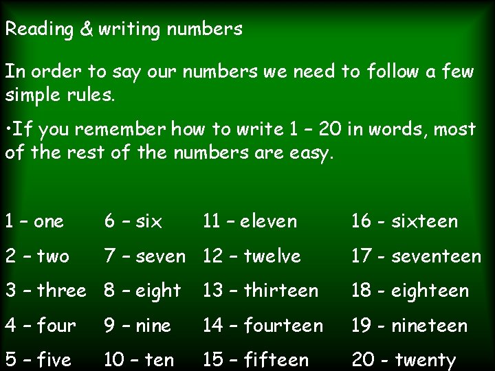 Reading & writing numbers In order to say our numbers we need to follow