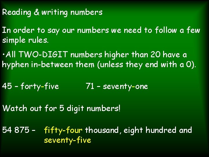 Reading & writing numbers In order to say our numbers we need to follow