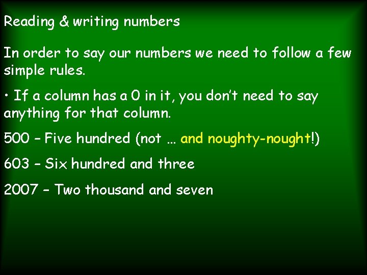 Reading & writing numbers In order to say our numbers we need to follow