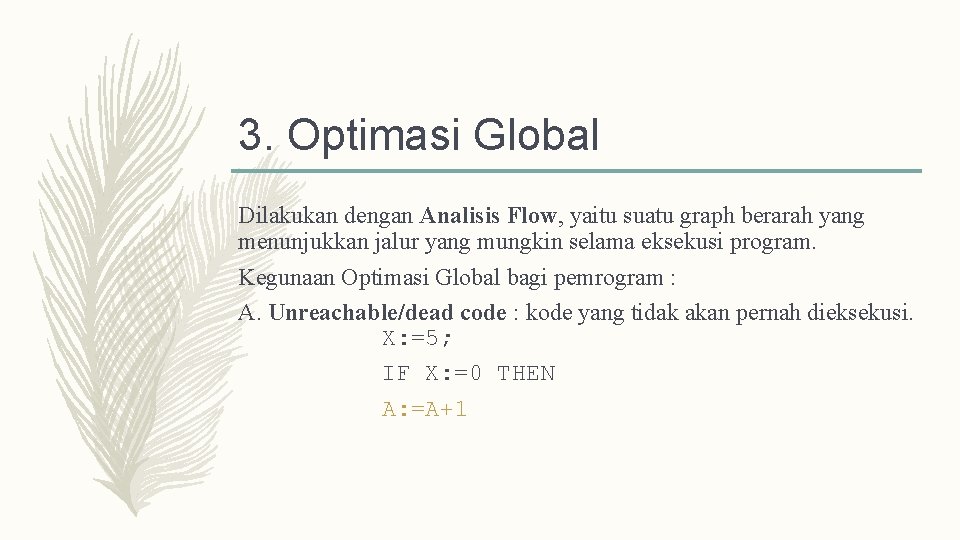 3. Optimasi Global Dilakukan dengan Analisis Flow, yaitu suatu graph berarah yang menunjukkan jalur
