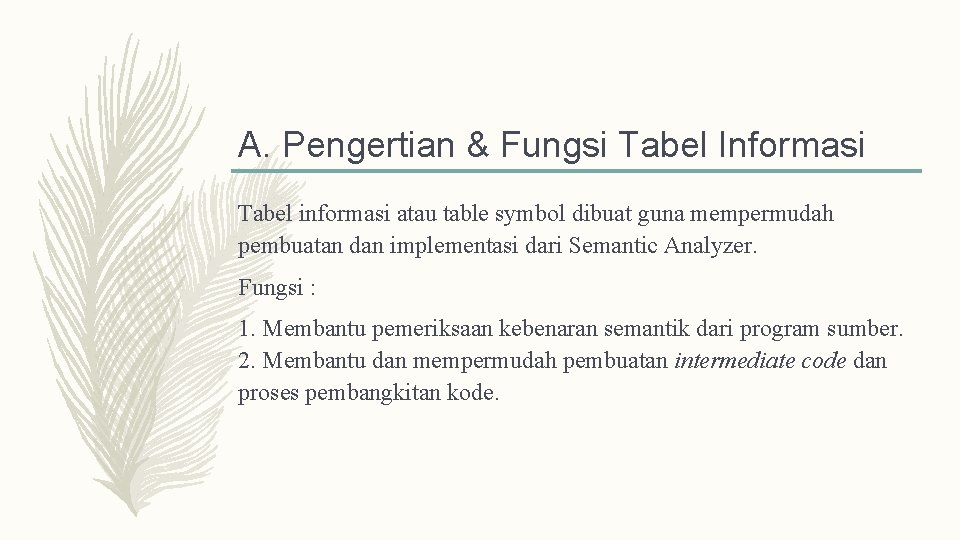 A. Pengertian & Fungsi Tabel Informasi Tabel informasi atau table symbol dibuat guna mempermudah