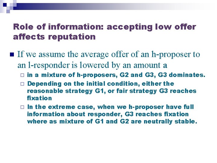 Role of information: accepting low offer affects reputation n If we assume the average