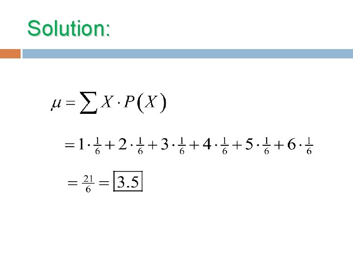 Solution: Solution: