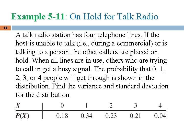 Example 5 -11: On Hold for Talk Radio 18 A talk radio station has Example 5 -11: On Hold for Talk Radio 18 A talk radio station has