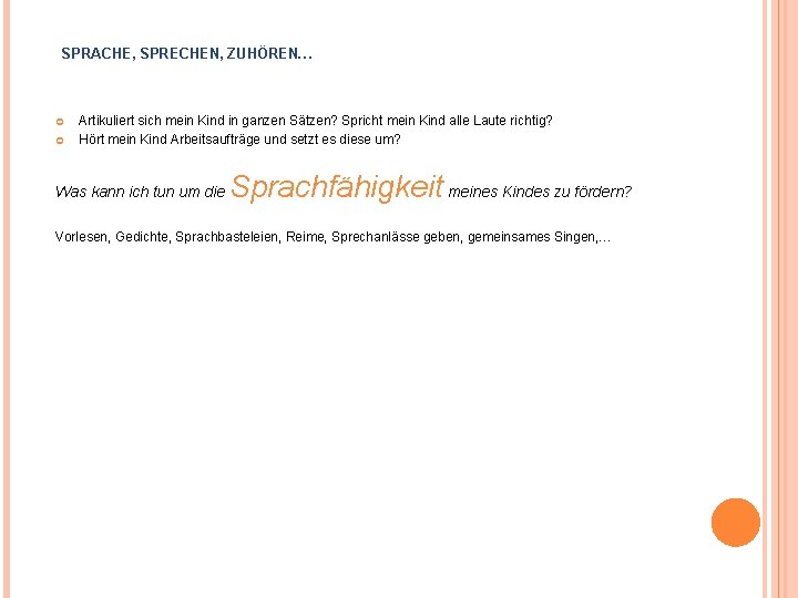 SPRACHE, SPRECHEN, ZUHÖREN… Artikuliert sich mein Kind in ganzen Sätzen? Spricht mein Kind alle