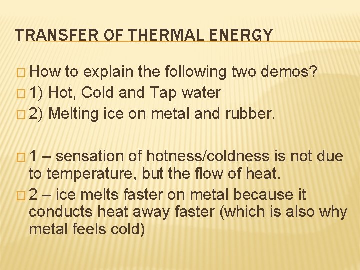 TRANSFER OF THERMAL ENERGY � How to explain the following two demos? � 1)