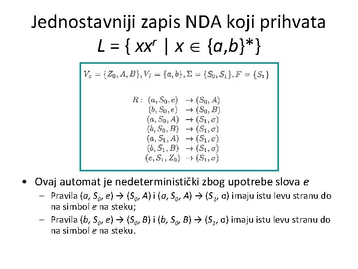 Jednostavniji zapis NDA koji prihvata L = { xxr | x {a, b}*} •