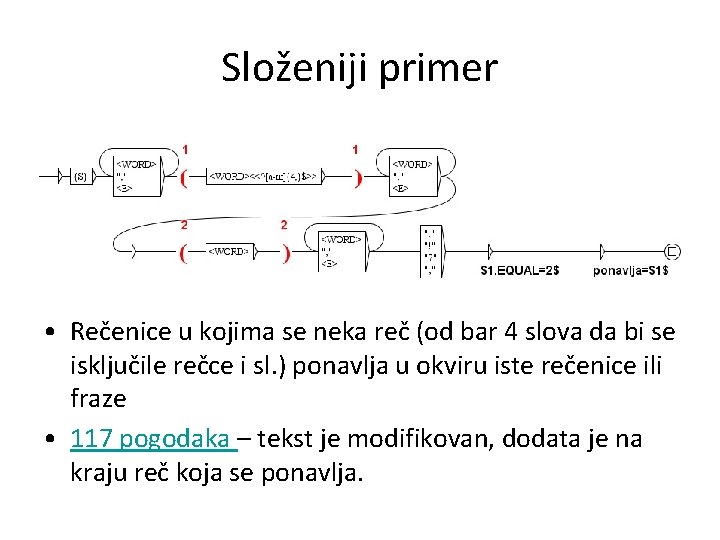 Složeniji primer • Rečenice u kojima se neka reč (od bar 4 slova da