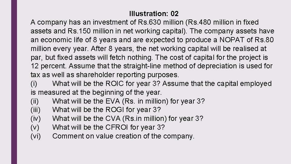 Illustration: 02 A company has an investment of Rs. 630 million (Rs. 480 million