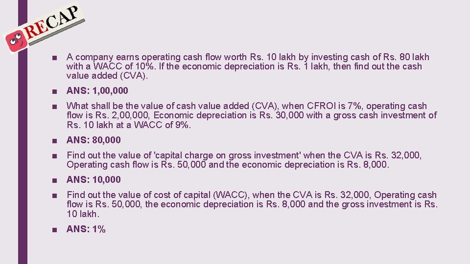 ■ A company earns operating cash flow worth Rs. 10 lakh by investing cash