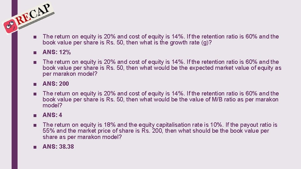 ■ The return on equity is 20% and cost of equity is 14%. If