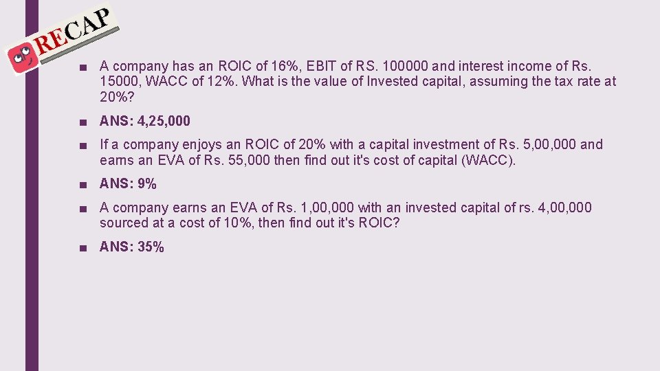 ■ A company has an ROIC of 16%, EBIT of RS. 100000 and interest