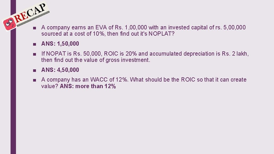 ■ A company earns an EVA of Rs. 1, 000 with an invested capital