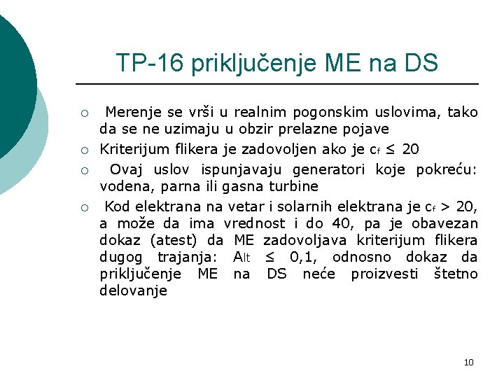 TP-16 priključenje ME na DS ¡ ¡ Merenje se vrši u realnim pogonskim uslovima,