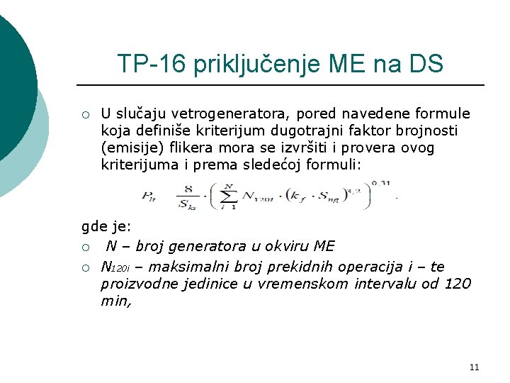 TP-16 priključenje ME na DS ¡ U slučaju vetrogeneratora, pored navedene formule koja definiše