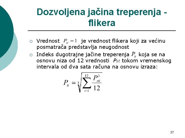 Dozvoljena jačina treperenja flikera ¡ ¡ Vrednost je vrednost flikera koji za većinu posmatrača