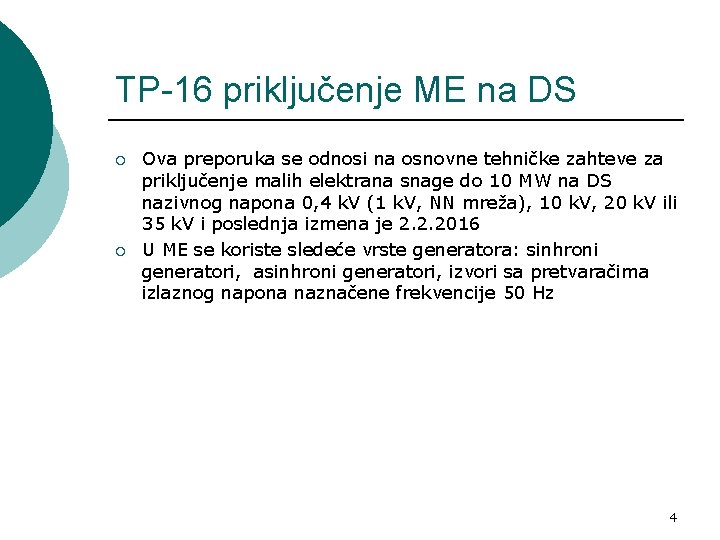 TP-16 priključenje ME na DS ¡ ¡ Ova preporuka se odnosi na osnovne tehničke