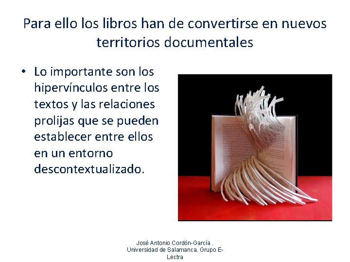 Para ello los libros han de convertirse en nuevos territorios documentales • Lo importante