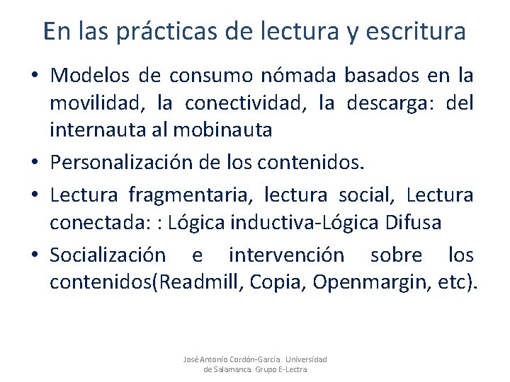 En las prácticas de lectura y escritura • Modelos de consumo nómada basados en