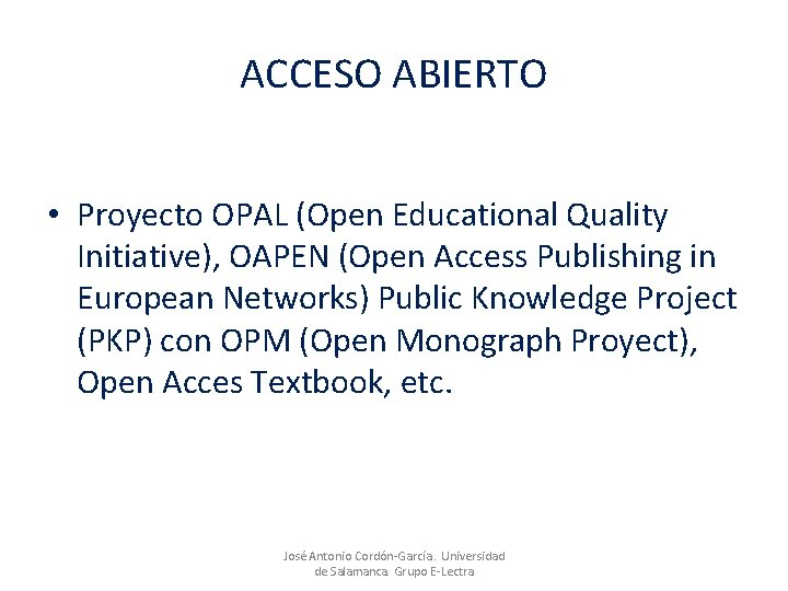 ACCESO ABIERTO • Proyecto OPAL (Open Educational Quality Initiative), OAPEN (Open Access Publishing in