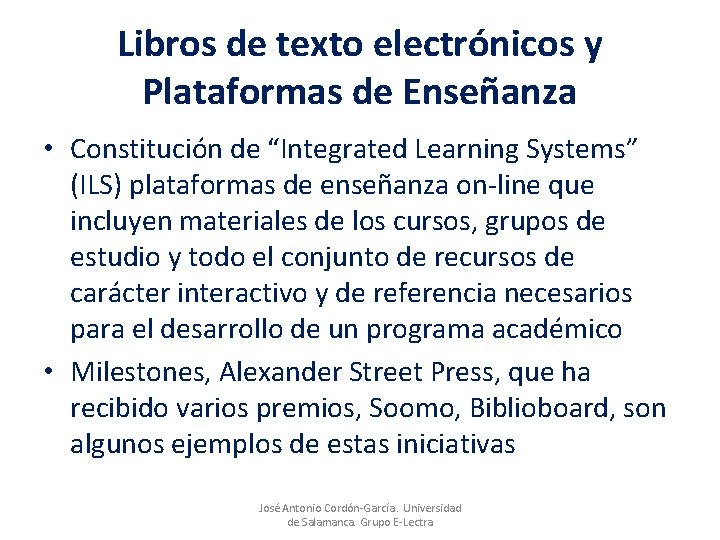 Libros de texto electrónicos y Plataformas de Enseñanza • Constitución de “Integrated Learning Systems”