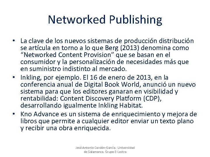 Networked Publishing • La clave de los nuevos sistemas de producción distribución se artícula
