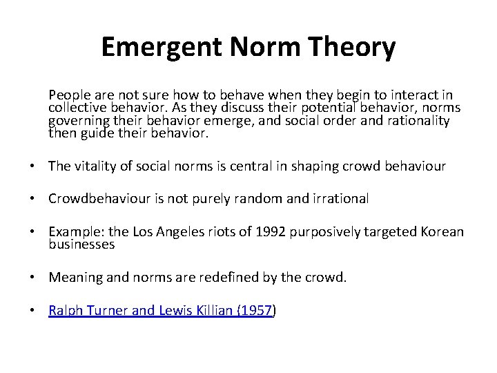 Emergent Norm Theory People are not sure how to behave when they begin to